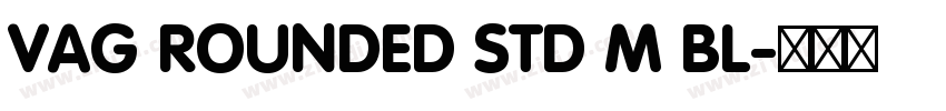 VAG ROUNDED STD M BL字体转换